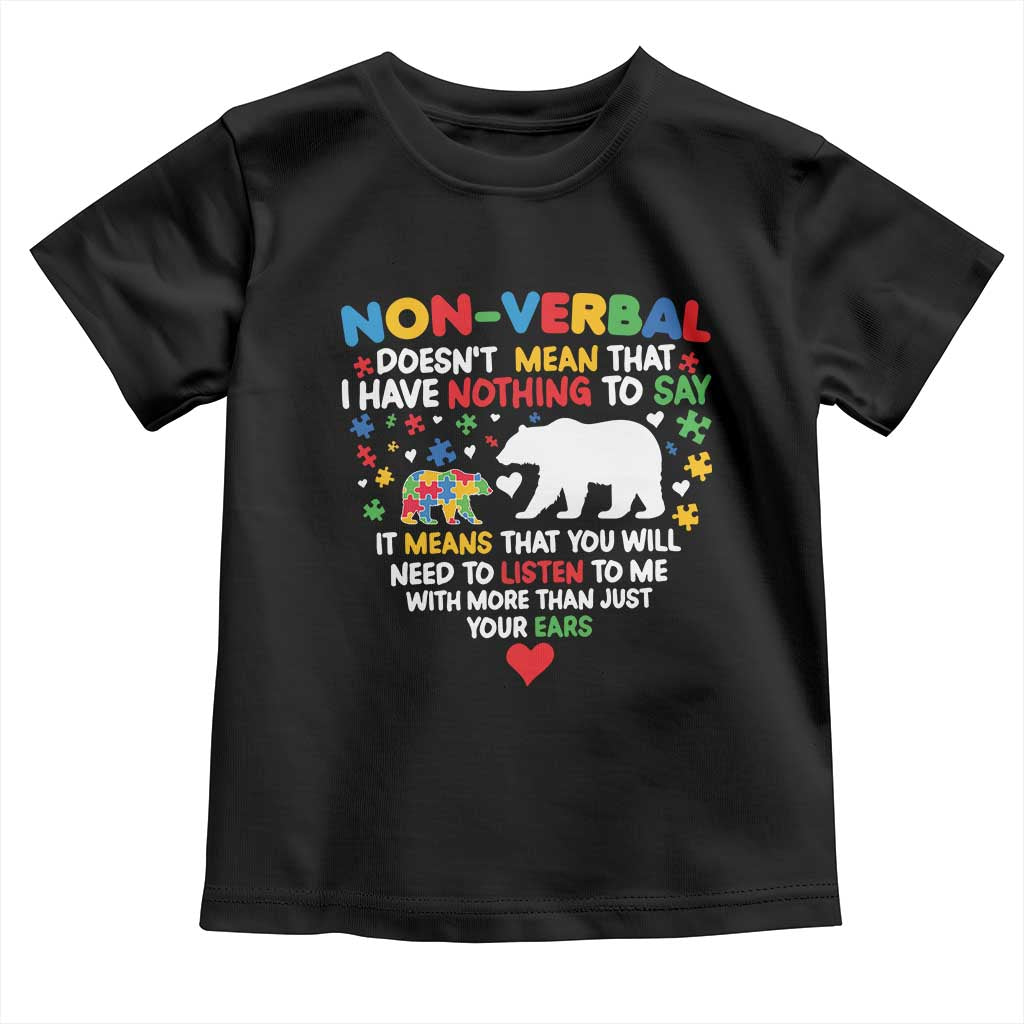 Autism Awareness Toddler T Shirt Non Verbal Doesn't Mean That I Have Nothing To Say Puzzle Bear TS11 Black Print Your Wear