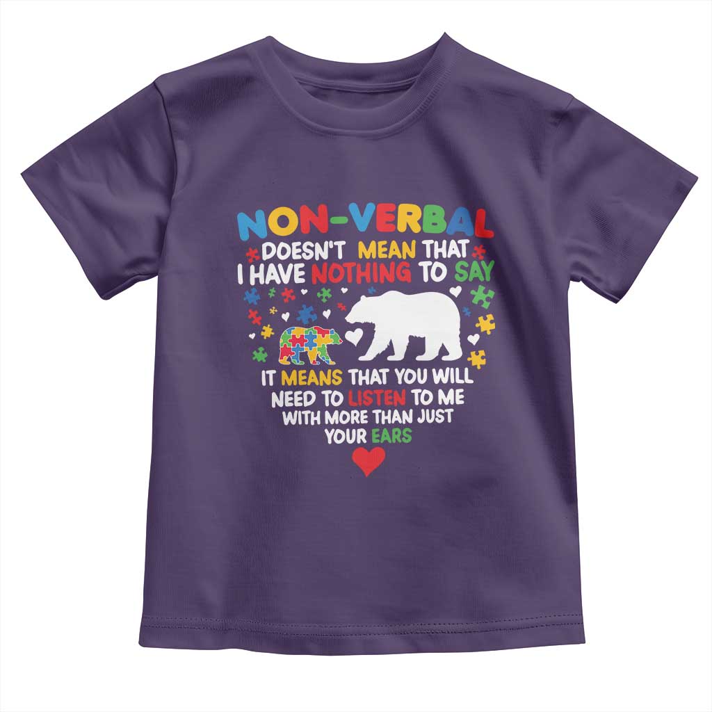Autism Awareness Toddler T Shirt Non Verbal Doesn't Mean That I Have Nothing To Say Puzzle Bear TS11 Purple Print Your Wear