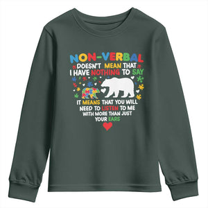 Autism Awareness Youth Sweatshirt Non Verbal Doesn't Mean That I Have Nothing To Say Puzzle Bear TS11 Dark Forest Green Print Your Wear