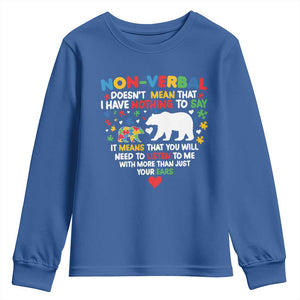 Autism Awareness Youth Sweatshirt Non Verbal Doesn't Mean That I Have Nothing To Say Puzzle Bear TS11 Royal Blue Print Your Wear