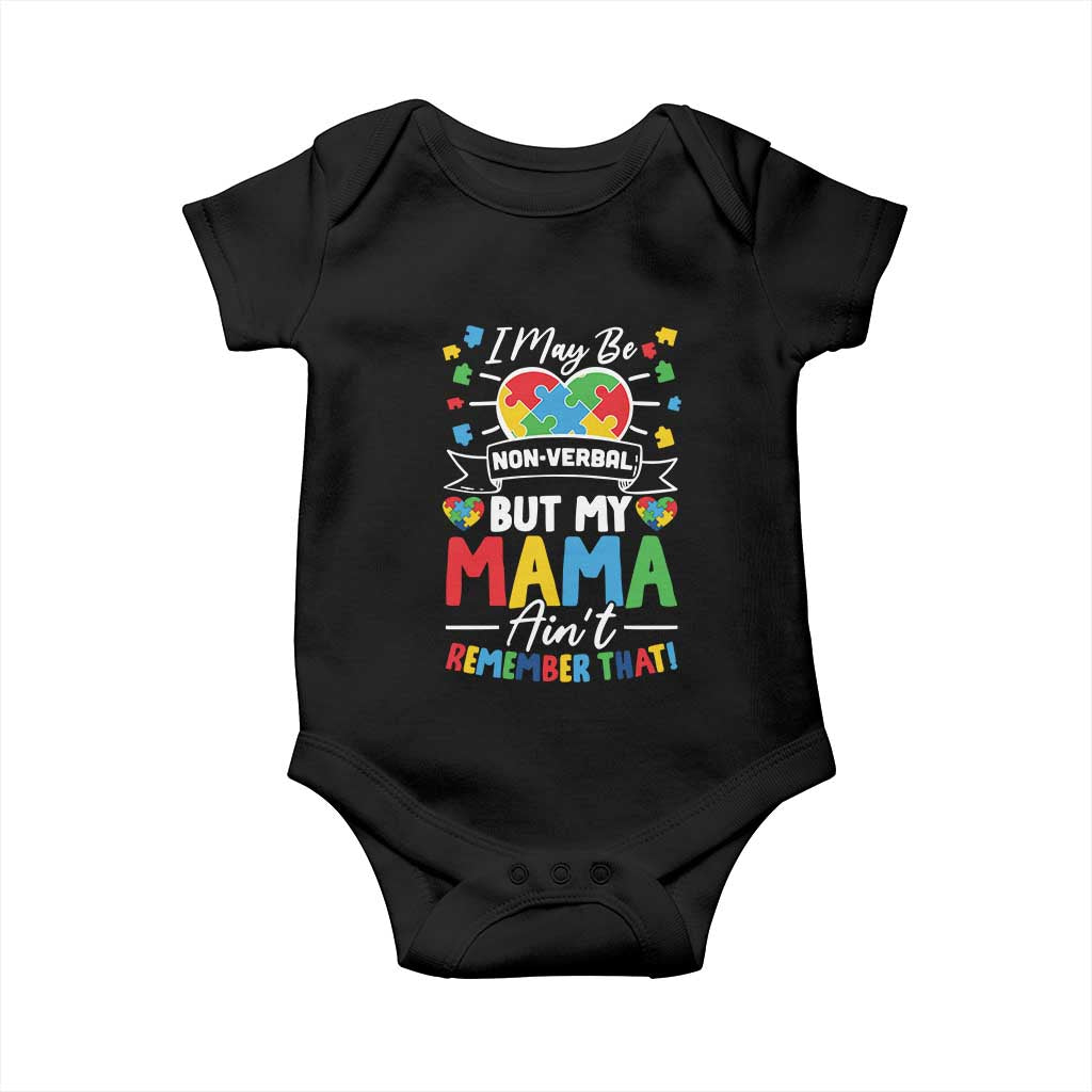 I May Be Non Verbal But My Mama Ain't Remember That Baby Onesie Autism Awareness Mom TS11 Black Print Your Wear