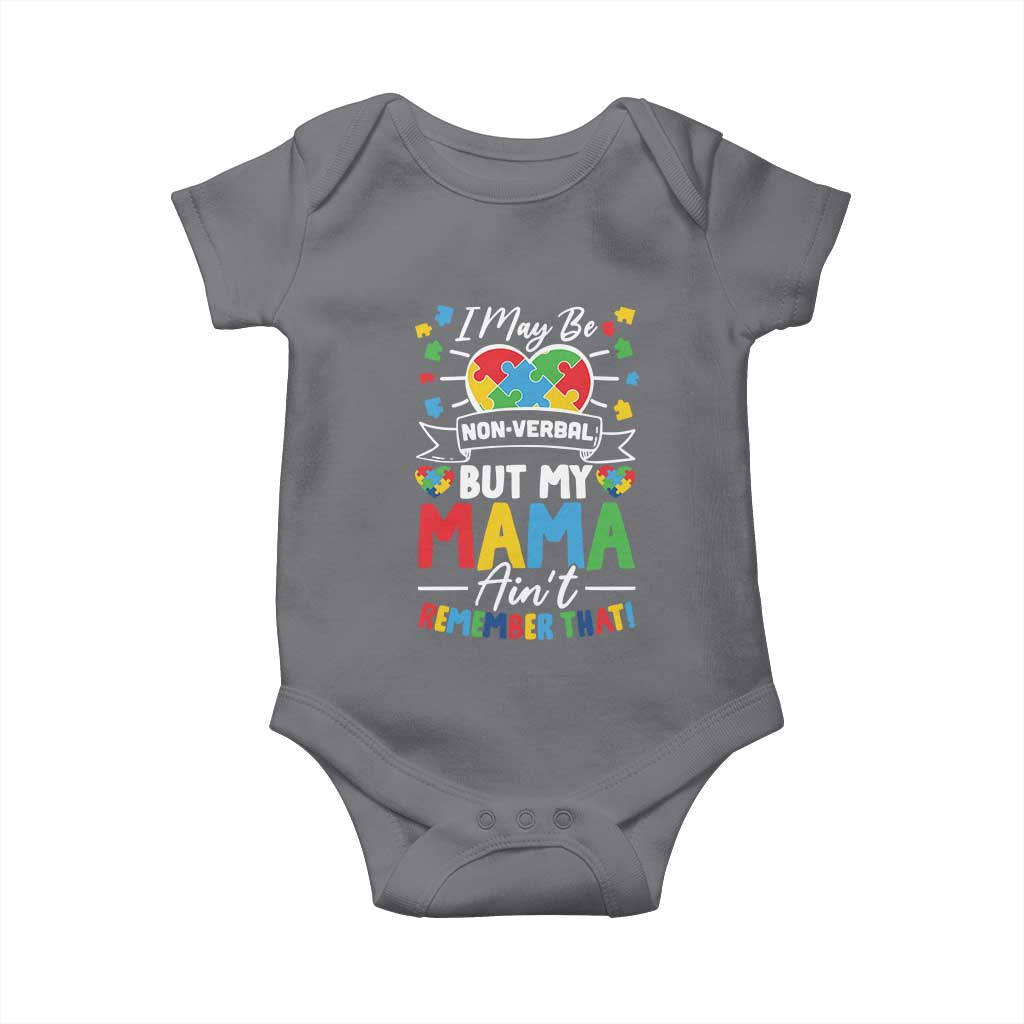 I May Be Non Verbal But My Mama Ain't Remember That Baby Onesie Autism Awareness Mom TS11 Charcoal Print Your Wear
