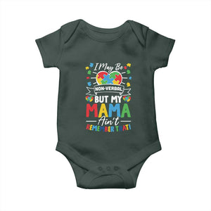 I May Be Non Verbal But My Mama Ain't Remember That Baby Onesie Autism Awareness Mom TS11 Dark Forest Green Print Your Wear