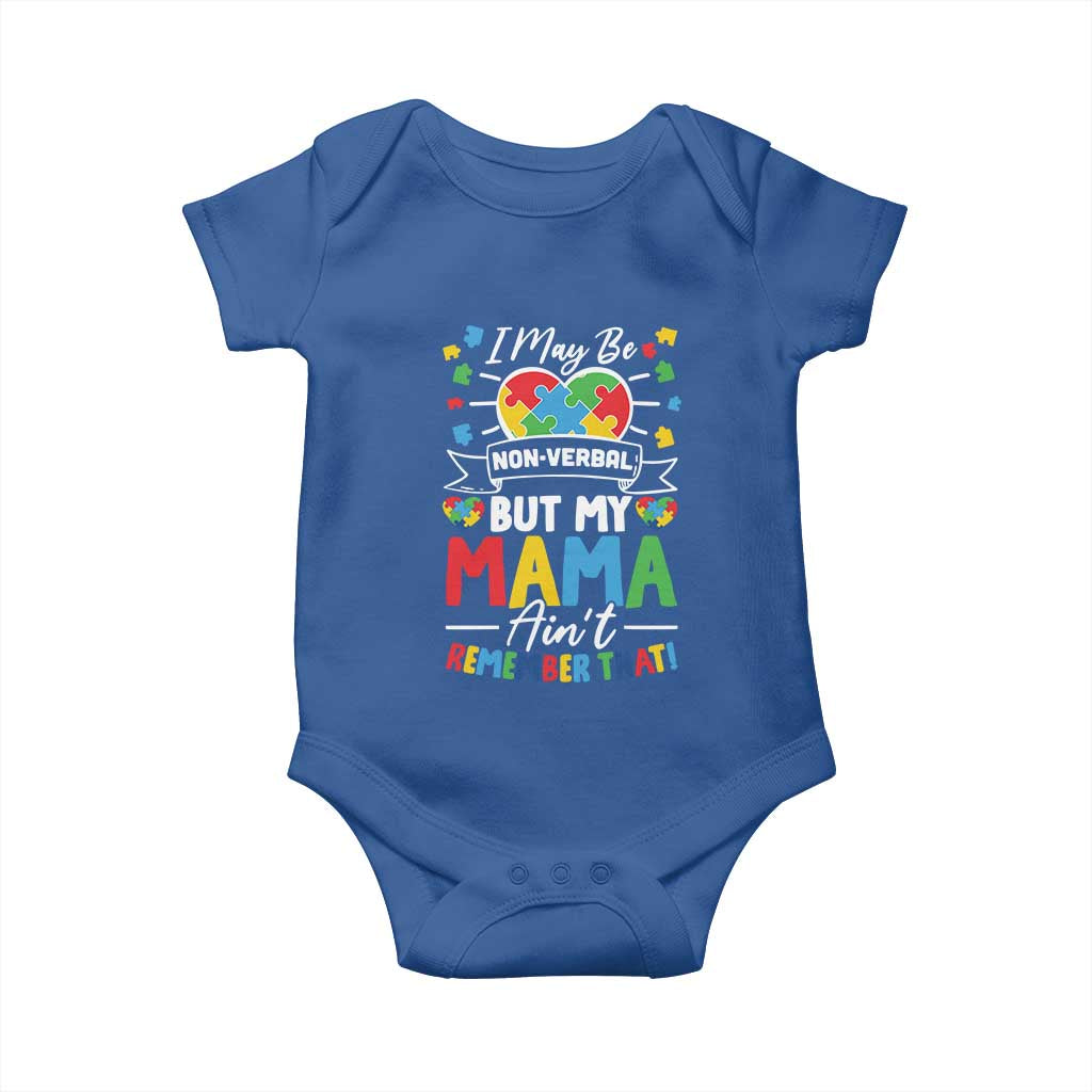 I May Be Non Verbal But My Mama Ain't Remember That Baby Onesie Autism Awareness Mom TS11 Royal Blue Print Your Wear
