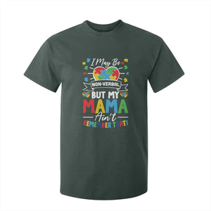 I May Be Non Verbal But My Mama Ain't Remember That T Shirt For Kid Autism Awareness Mom TS11 Dark Forest Green Print Your Wear