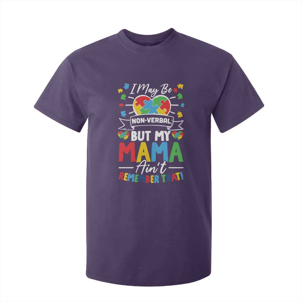 I May Be Non Verbal But My Mama Ain't Remember That T Shirt For Kid Autism Awareness Mom TS11 Purple Print Your Wear