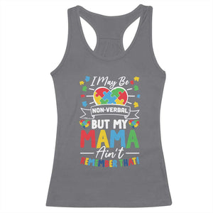 I May Be Non Verbal But My Mama Ain't Remember That Racerback Tank Top Autism Awareness Mom TS11 Charcoal Print Your Wear