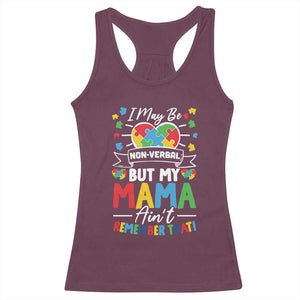 I May Be Non Verbal But My Mama Ain't Remember That Racerback Tank Top Autism Awareness Mom TS11 Maroon Print Your Wear