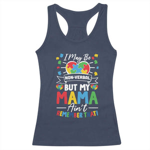 I May Be Non Verbal But My Mama Ain't Remember That Racerback Tank Top Autism Awareness Mom TS11 Navy Print Your Wear