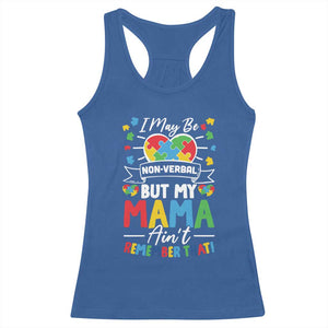 I May Be Non Verbal But My Mama Ain't Remember That Racerback Tank Top Autism Awareness Mom TS11 Royal Blue Print Your Wear