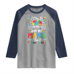 I May Be Non Verbal But My Mama Ain't Remember That Raglan Shirt Autism Awareness Mom TS11 Sport Gray Navy Print Your Wear
