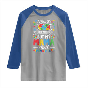 I May Be Non Verbal But My Mama Ain't Remember That Raglan Shirt Autism Awareness Mom TS11 Sport Gray Royal Print Your Wear