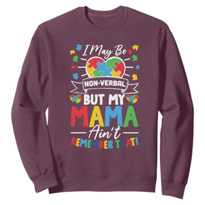 I May Be Non Verbal But My Mama Ain't Remember That Sweatshirt Autism Awareness Mom TS11 Maroon Print Your Wear