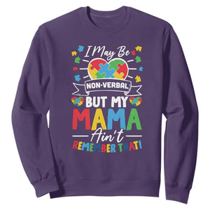I May Be Non Verbal But My Mama Ain't Remember That Sweatshirt Autism Awareness Mom TS11 Purple Print Your Wear