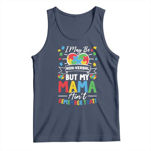 I May Be Non Verbal But My Mama Ain't Remember That Tank Top Autism Awareness Mom TS11 Navy Print Your Wear