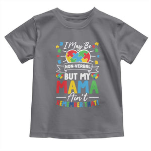 I May Be Non Verbal But My Mama Ain't Remember That Toddler T Shirt Autism Awareness Mom TS11 Charcoal Print Your Wear