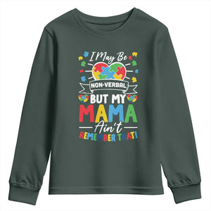 I May Be Non Verbal But My Mama Ain't Remember That Youth Sweatshirt Autism Awareness Mom TS11 Dark Forest Green Print Your Wear