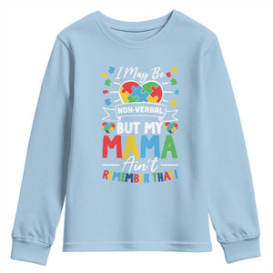 I May Be Non Verbal But My Mama Ain't Remember That Youth Sweatshirt Autism Awareness Mom TS11 Light Blue Print Your Wear