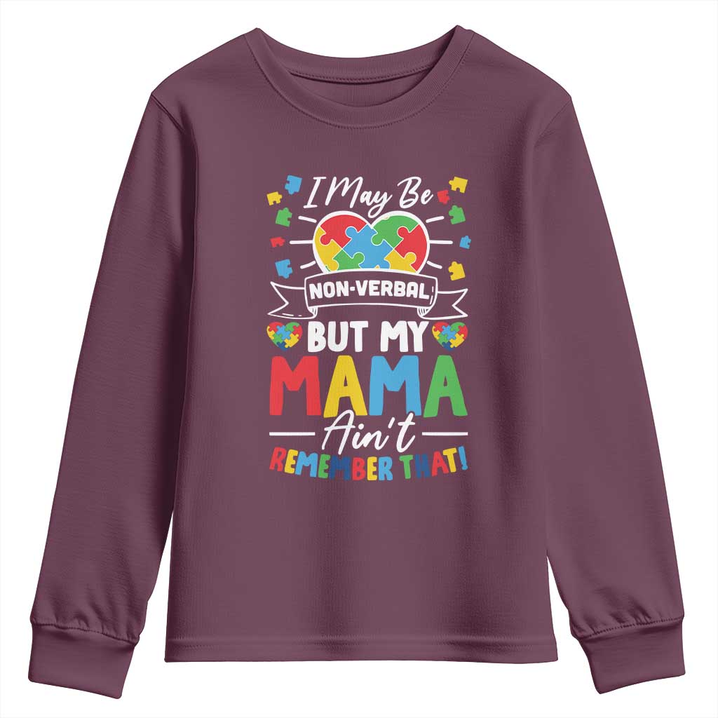 I May Be Non Verbal But My Mama Ain't Remember That Youth Sweatshirt Autism Awareness Mom TS11 Maroon Print Your Wear