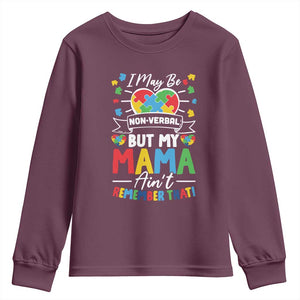 I May Be Non Verbal But My Mama Ain't Remember That Youth Sweatshirt Autism Awareness Mom TS11 Maroon Print Your Wear