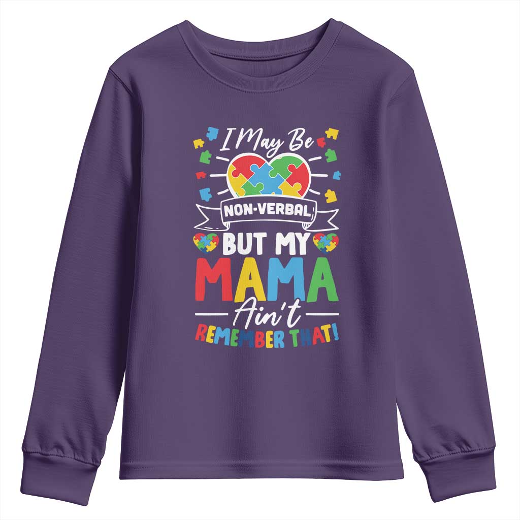 I May Be Non Verbal But My Mama Ain't Remember That Youth Sweatshirt Autism Awareness Mom TS11 Purple Print Your Wear