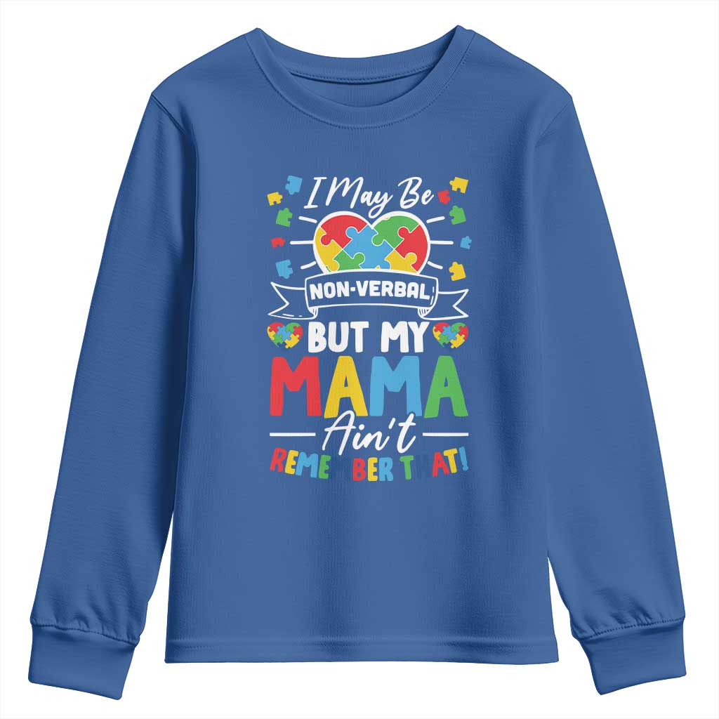 I May Be Non Verbal But My Mama Ain't Remember That Youth Sweatshirt Autism Awareness Mom TS11 Royal Blue Print Your Wear