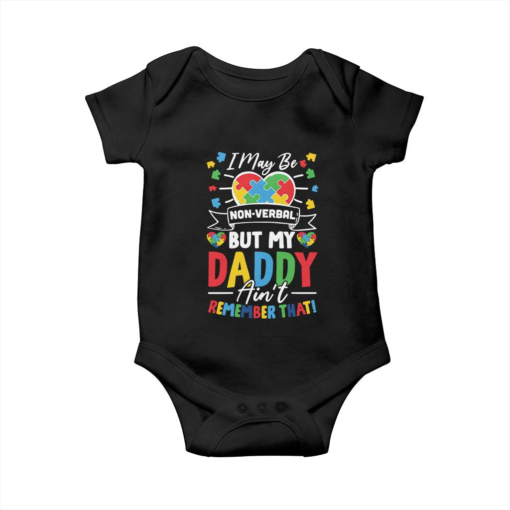 I May Be Non Verbal But My Daddy Ain't Remember That Baby Onesie Autism Awareness Dad TS11 Black Print Your Wear