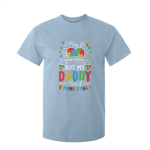 I May Be Non Verbal But My Daddy Ain't Remember That T Shirt For Kid Autism Awareness Dad TS11 Light Blue Print Your Wear