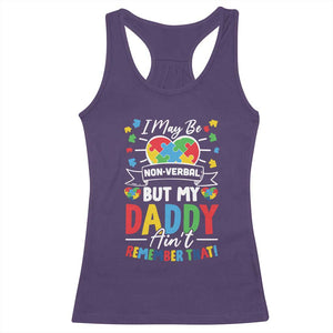 I May Be Non Verbal But My Daddy Ain't Remember That Racerback Tank Top Autism Awareness Dad TS11 Purple Print Your Wear