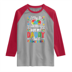 I May Be Non Verbal But My Daddy Ain't Remember That Raglan Shirt Autism Awareness Dad TS11 Sport Gray Red Print Your Wear