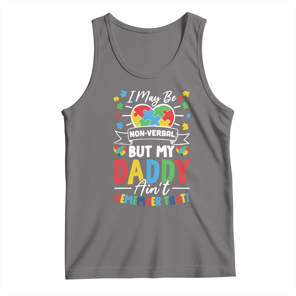 I May Be Non Verbal But My Daddy Ain't Remember That Tank Top Autism Awareness Dad TS11 Deep Heather Print Your Wear