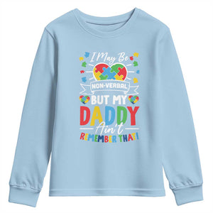 I May Be Non Verbal But My Daddy Ain't Remember That Youth Sweatshirt Autism Awareness Dad TS11 Light Blue Print Your Wear