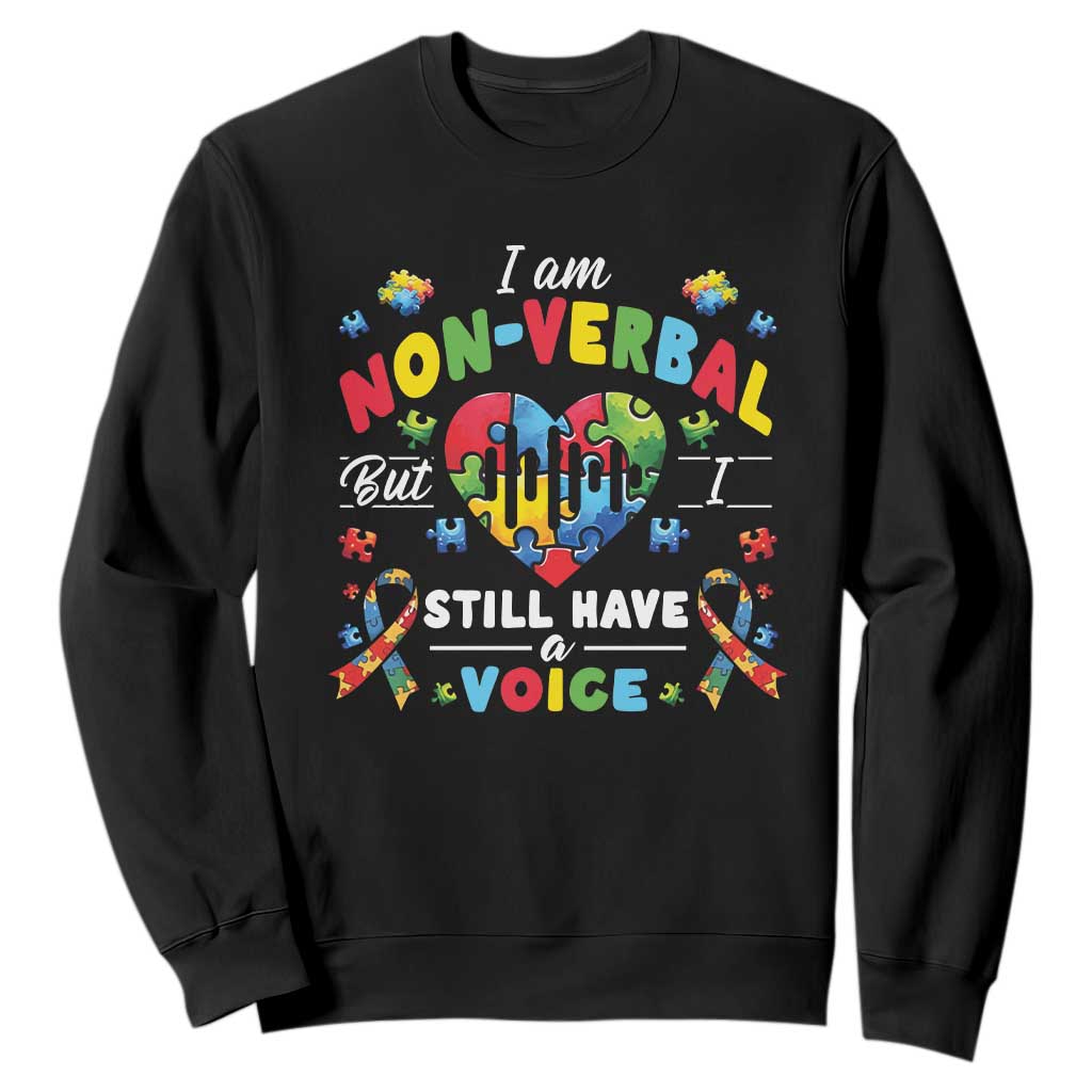 I Am Non Verbal But I Still Have A Voice Autism Awareness Sweatshirt Heart Puzzle TS11 Black Print Your Wear
