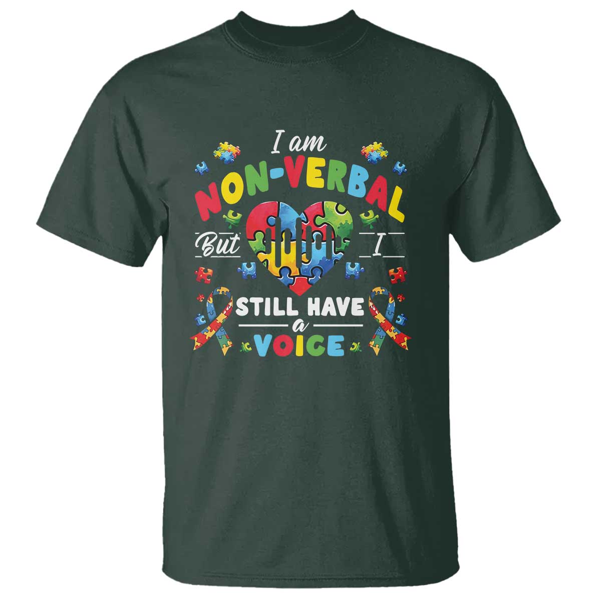 I Am Non Verbal But I Still Have A Voice Autism Awareness T Shirt Heart Puzzle TS11 Dark Forest Green Print Your Wear