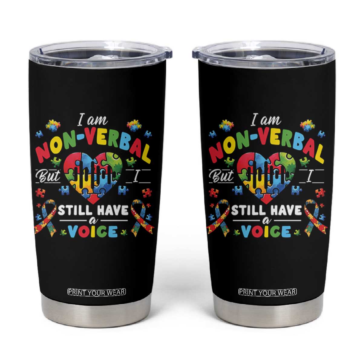 I Am Non Verbal But I Still Have A Voice Autism Awareness Tumbler Cup Heart Puzzle TS11 Black Print Your Wear