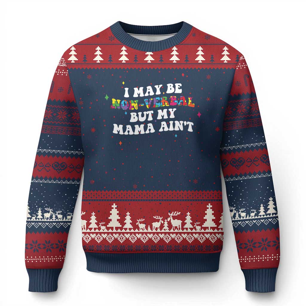 Funny Autism Awareness Mom Ugly Christmas Sweater I May Be Non Verbal But My Mama Ain't TS11 Navy Red Print Your Wear