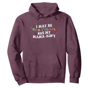 Funny Autism Awareness Mom Hoodie I May Be Non Verbal But My Mama Ain't TS11 Maroon Print Your Wear