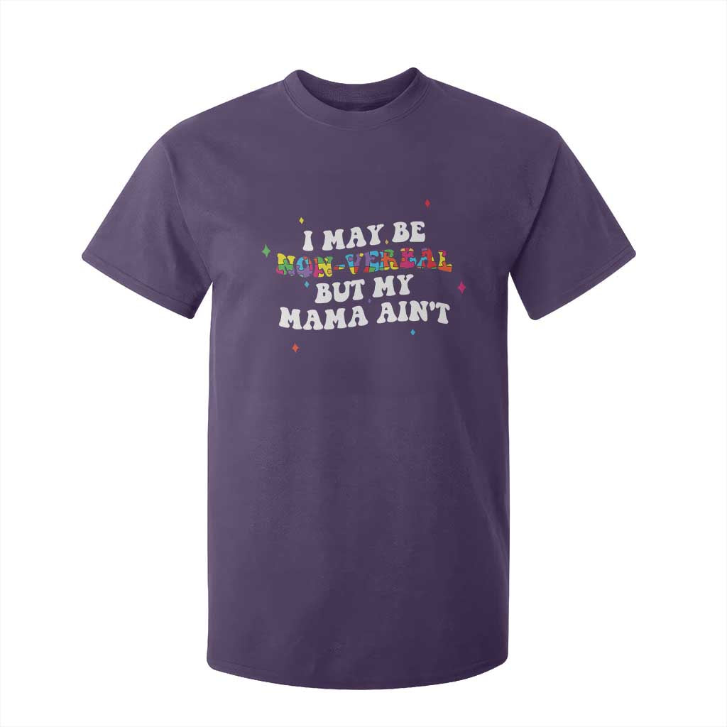 Funny Autism Awareness Mom T Shirt For Kid I May Be Non Verbal But My Mama Ain't TS11 Purple Print Your Wear
