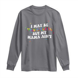 Funny Autism Awareness Mom Long Sleeve Shirt I May Be Non Verbal But My Mama Ain't TS11 Charcoal Print Your Wear