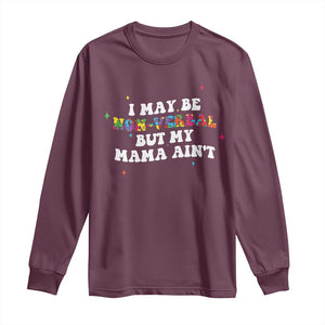 Funny Autism Awareness Mom Long Sleeve Shirt I May Be Non Verbal But My Mama Ain't TS11 Maroon Print Your Wear