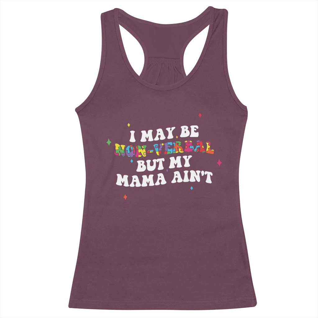 Funny Autism Awareness Mom Racerback Tank Top I May Be Non Verbal But My Mama Ain't TS11 Maroon Print Your Wear