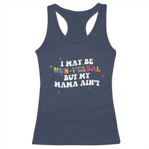 Funny Autism Awareness Mom Racerback Tank Top I May Be Non Verbal But My Mama Ain't TS11 Navy Print Your Wear