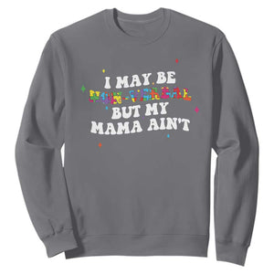 Funny Autism Awareness Mom Sweatshirt I May Be Non Verbal But My Mama Ain't TS11 Charcoal Print Your Wear