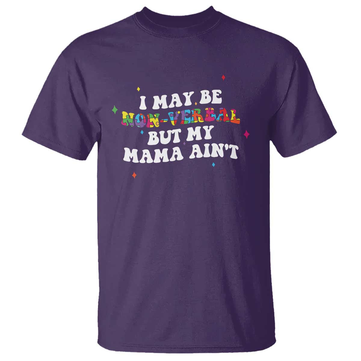 Funny Autism Awareness Mom T Shirt I May Be Non Verbal But My Mama Ain't TS11 Purple Print Your Wear
