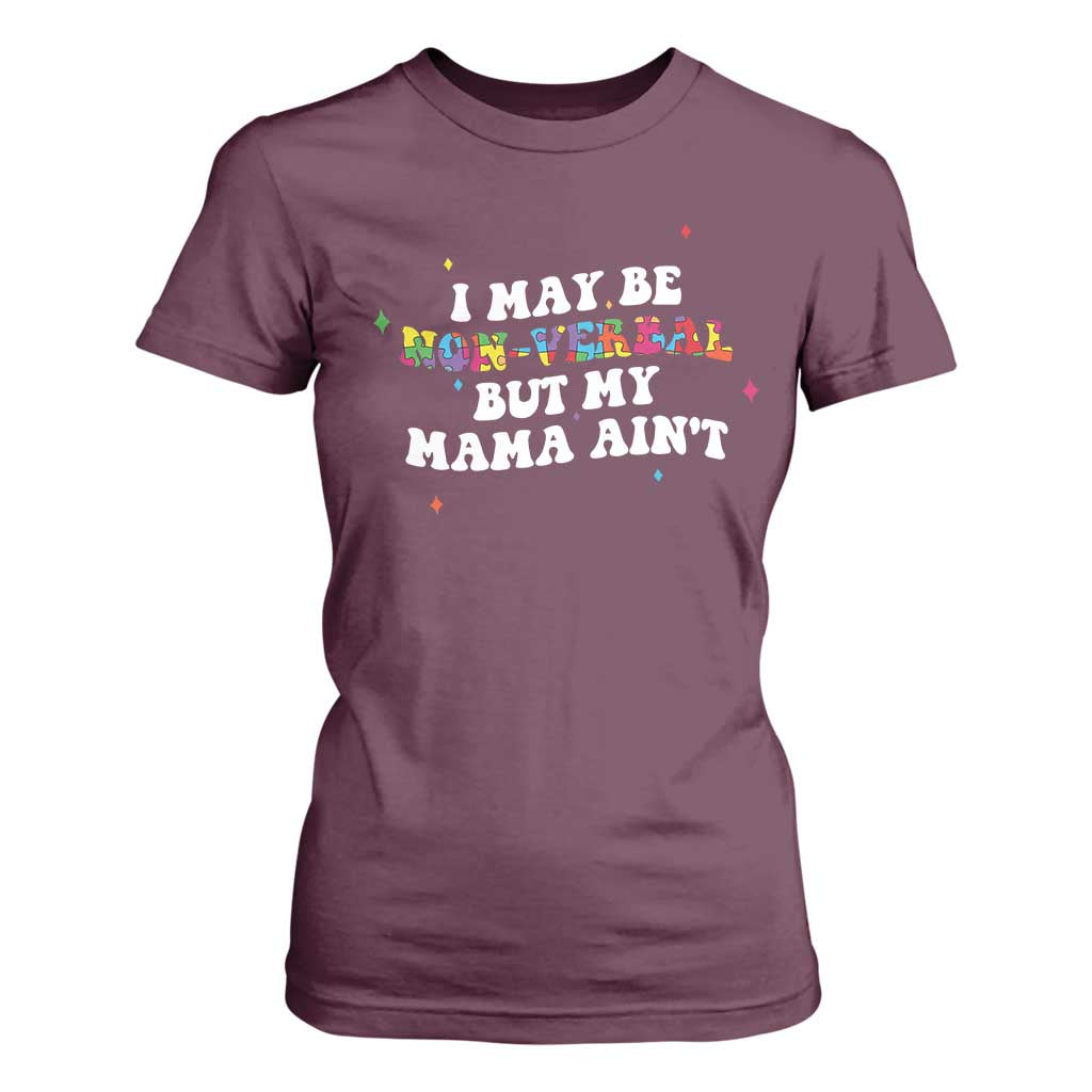 Funny Autism Awareness Mom T Shirt For Women I May Be Non Verbal But My Mama Ain't TS11 Maroon Print Your Wear