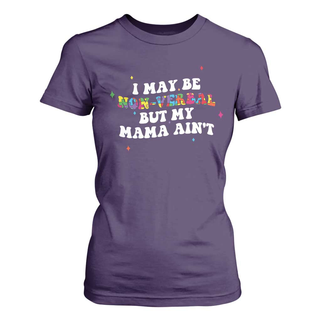 Funny Autism Awareness Mom T Shirt For Women I May Be Non Verbal But My Mama Ain't TS11 Purple Print Your Wear