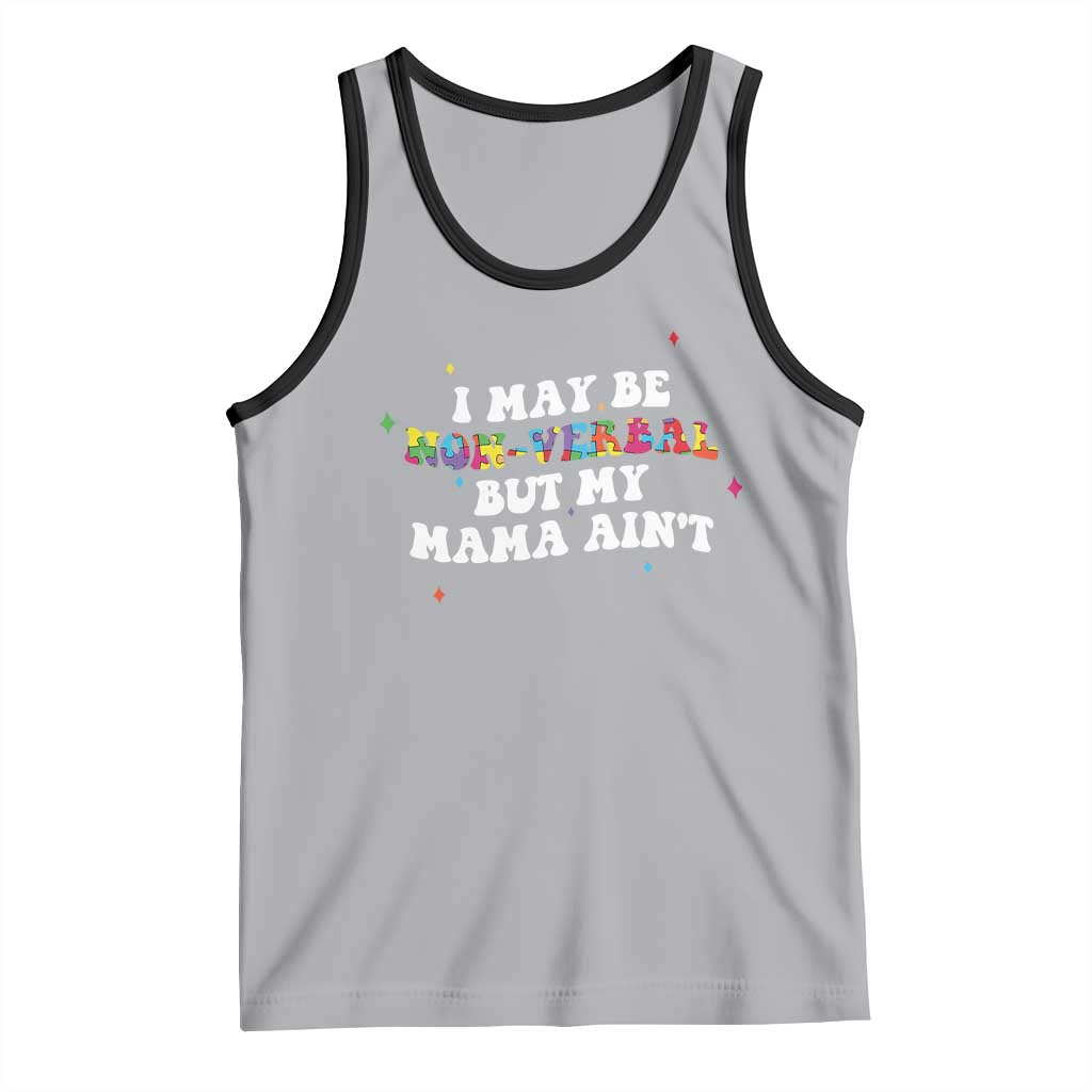 Funny Autism Awareness Mom Tank Top I May Be Non Verbal But My Mama Ain't TS11 Athletic Heather Black Print Your Wear
