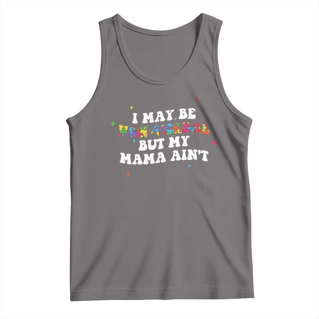 Funny Autism Awareness Mom Tank Top I May Be Non Verbal But My Mama Ain't TS11 Deep Heather Print Your Wear