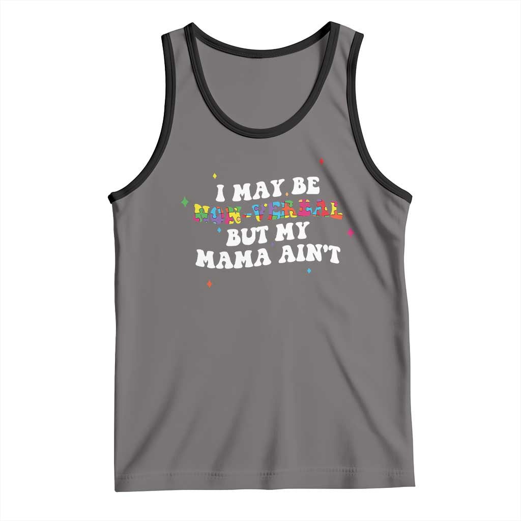Funny Autism Awareness Mom Tank Top I May Be Non Verbal But My Mama Ain't TS11 Deep Heather Black Print Your Wear