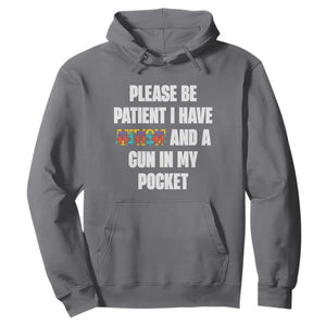 Funny Please Be Patient I Have Autism And A Gun In My Pocket Hoodie Autism Awareness TS11 Charcoal Print Your Wear